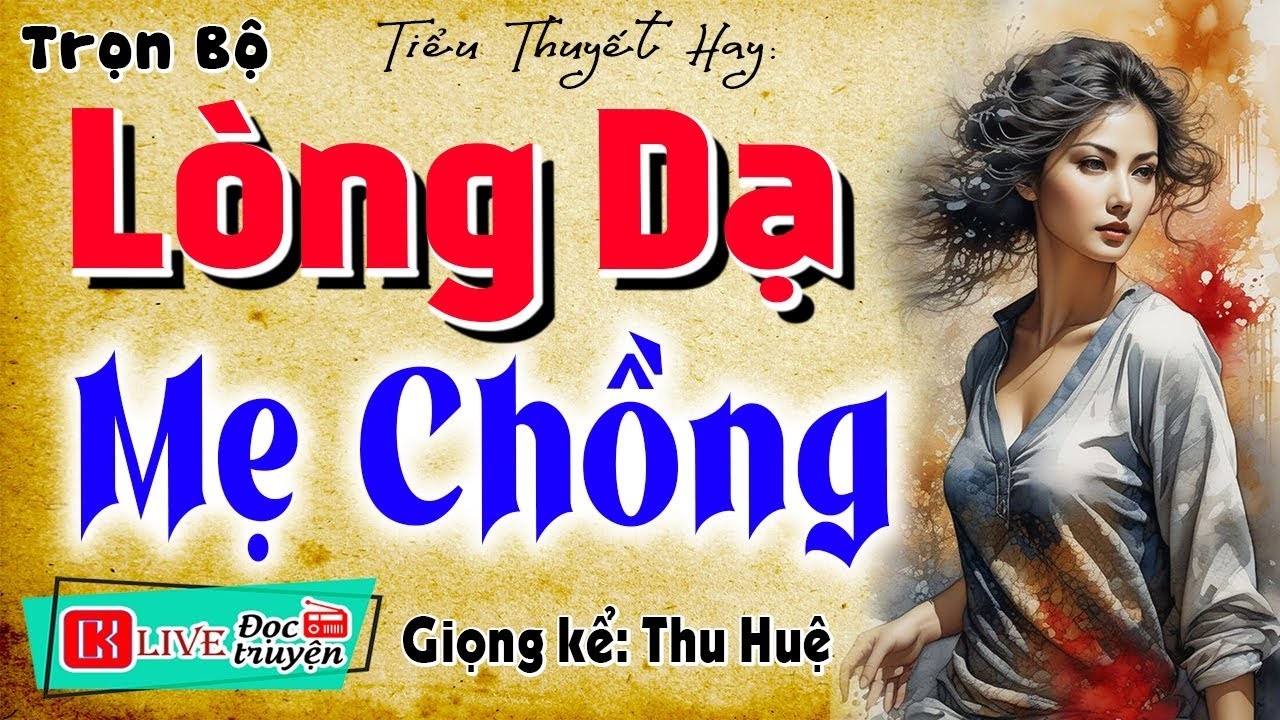 [FULL] LÒNG DẠ MẸ CHỒNG _ Vừa nghe đã gật đầu khen hay
