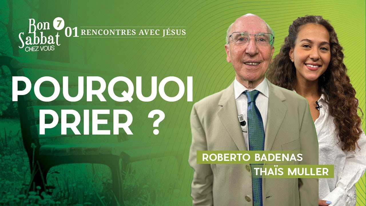 Pourquoi prier ? 🙏 Bon Sabbat Chez Vous | S7E1 avec Roberto Badenas