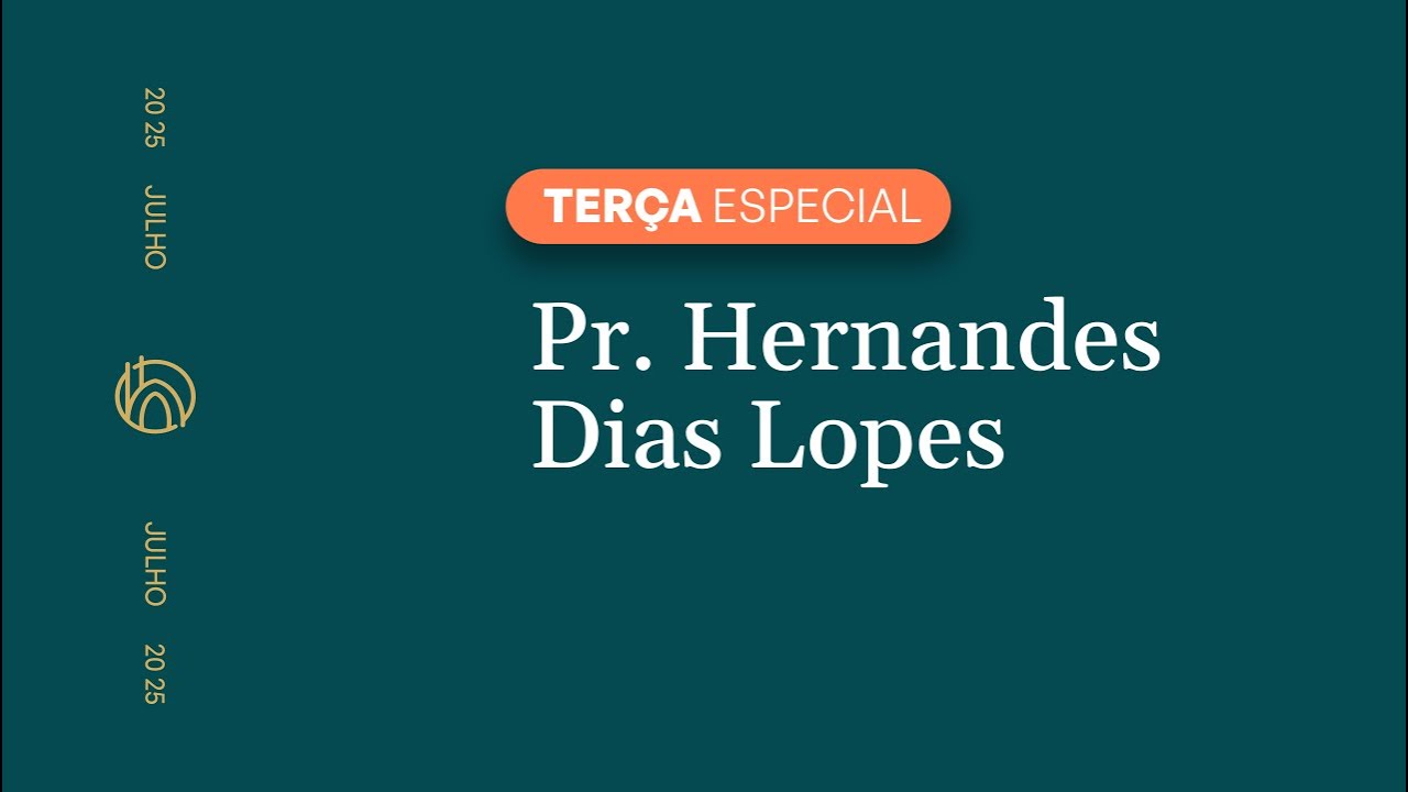 Terça Especial - Pr. Hernandes Dias Lopes
