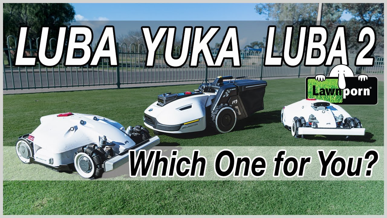 Which Robot Mower is Right for You? Luba, Yuka or Luba-2