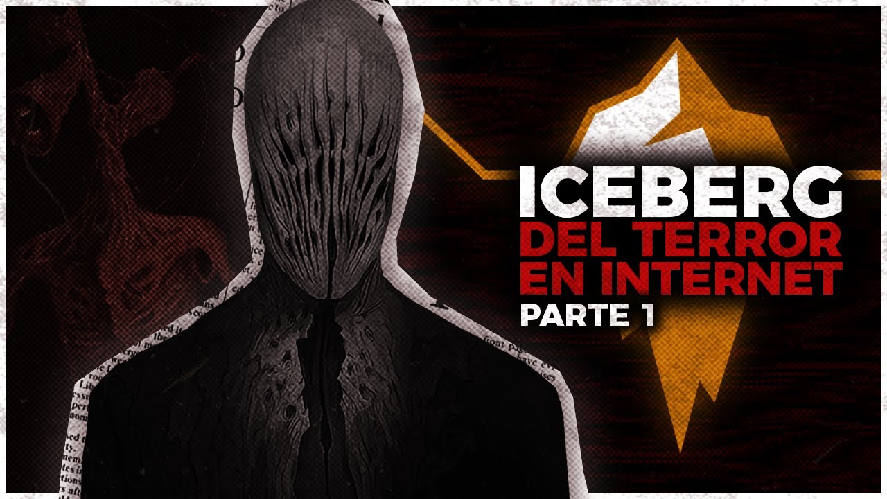 EL ICEBERG DEL TERROR EN INTERNET | PARTE 1