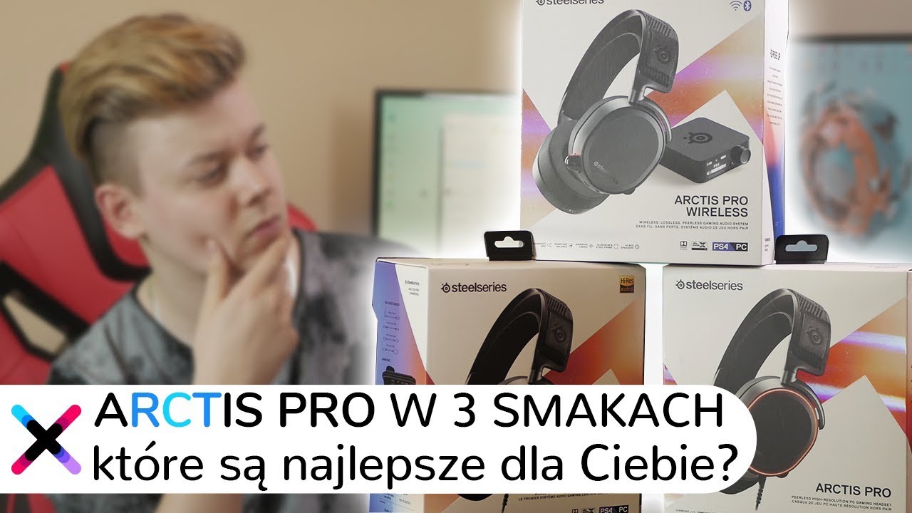 TEST SteelSeries ARCTIS PRO - por&oacute;wnanie wersji z GameDac, Wireless i Arctis Pro | Kt&oacute;re wybrać?