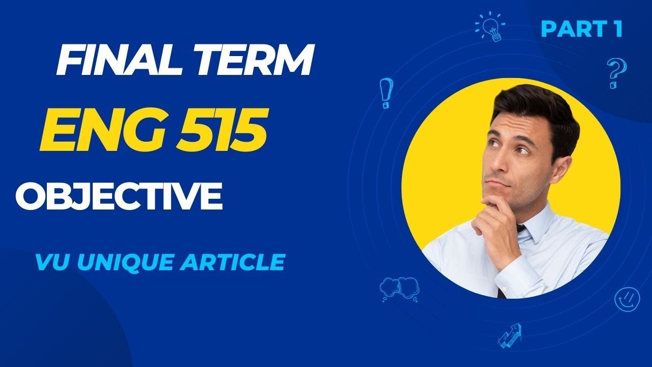 ENG 515 Final Term Preparation 2023 / Most Important & Frequently asked Question / ENG515 Part 1