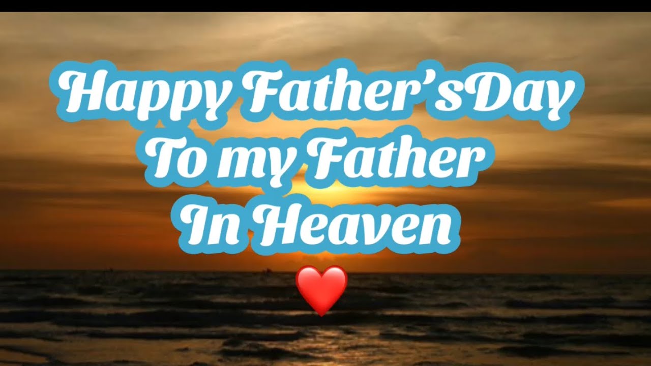 Father’s Day message  in Heaven