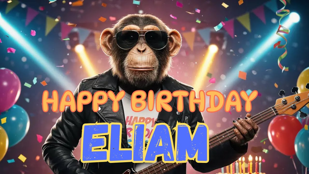 ELIAM Happy Birthday Song - Happy Birthday to Eliam