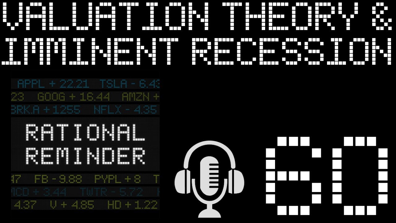 RR #60 - Valuation Theory and the Imminent Recession