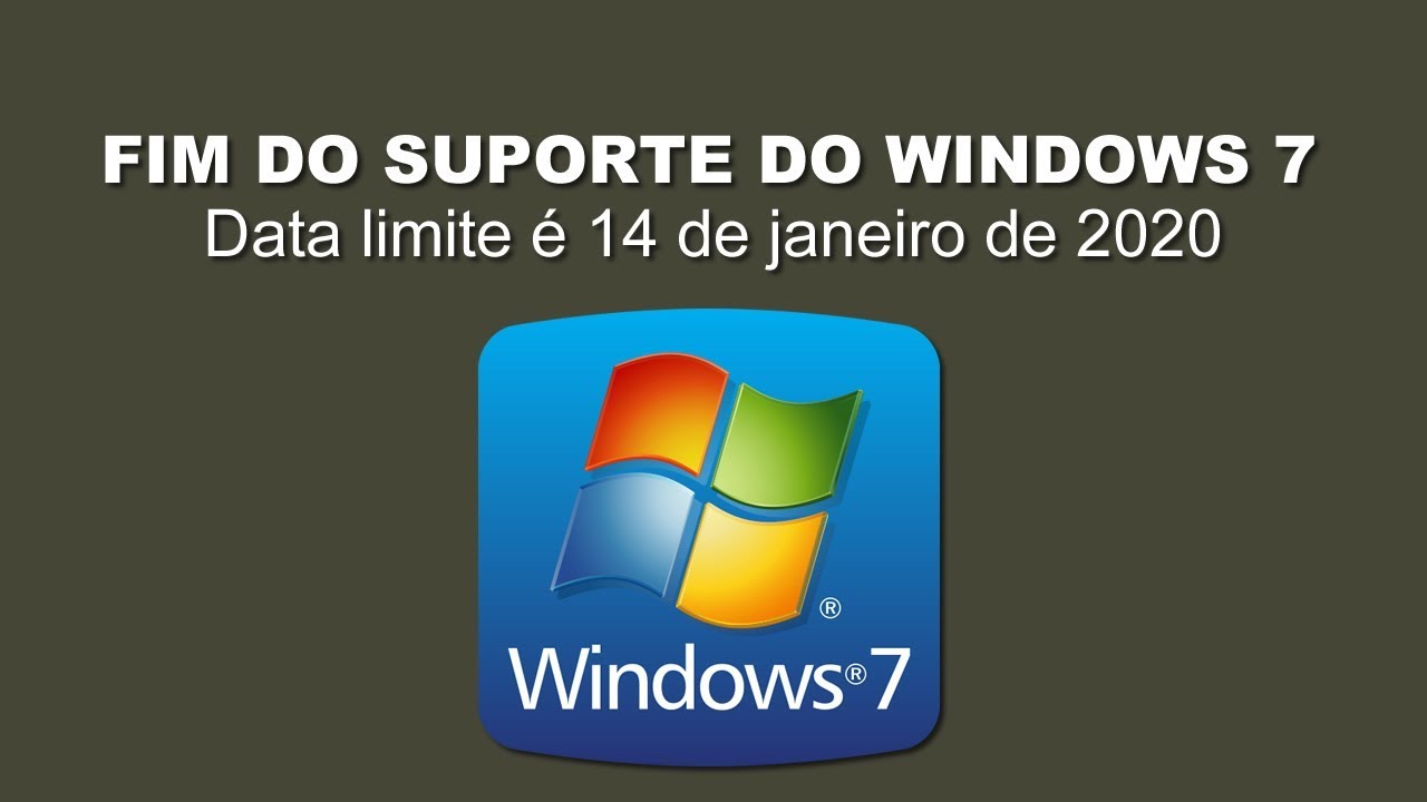 FIM DO SUPORTE DO WINDOWS 7 - Data limite &eacute; 14 de janeiro de 2020