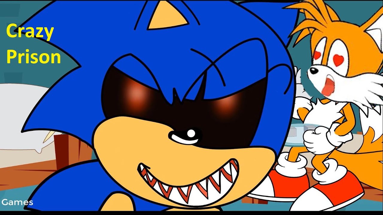 Sonic EXE and Tails In Prison Part 2 - Crazy Sonic the Hedgehog 2020 - funny Moments Crazy