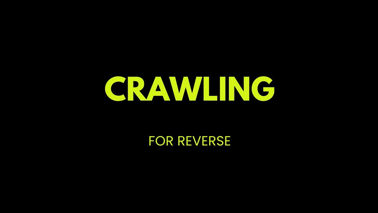 Crawling - For Reverse
