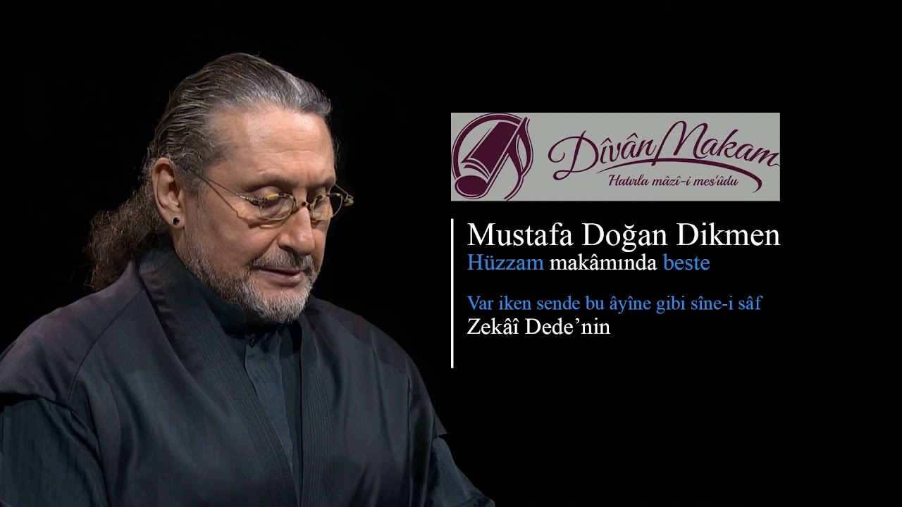 Var iken sende bu âyine gibi sine-i saf - Mustafa Doğan Dikmen