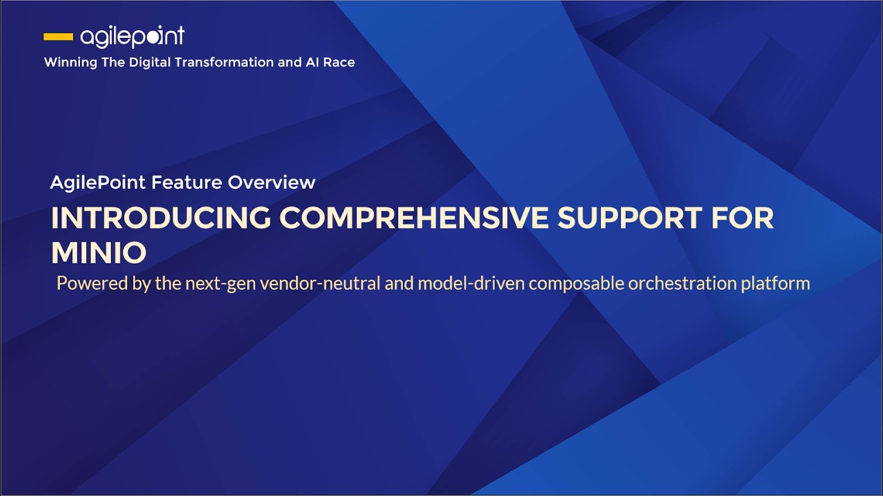 AgilePoint Introduces Comprehensive Support for MinIO.