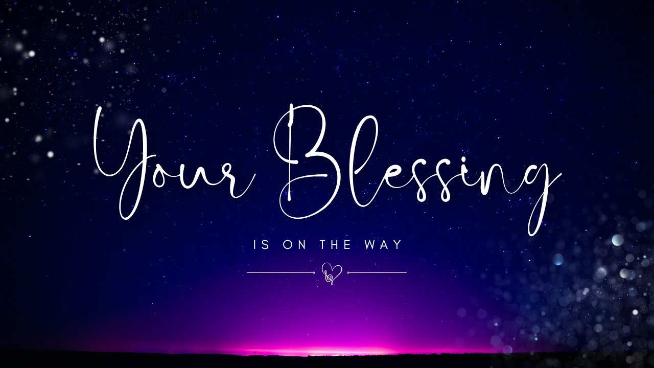 Your Blessing is on the Way! | Morning Prayer