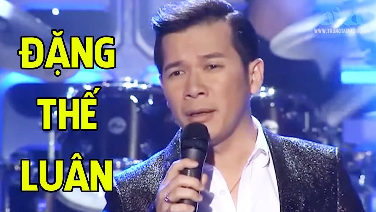 Đặng Thế Luân Tuyển Chọn - 25 Bài Hát Nhạc Vàng Bolero Bất Hủ Hay Nhất