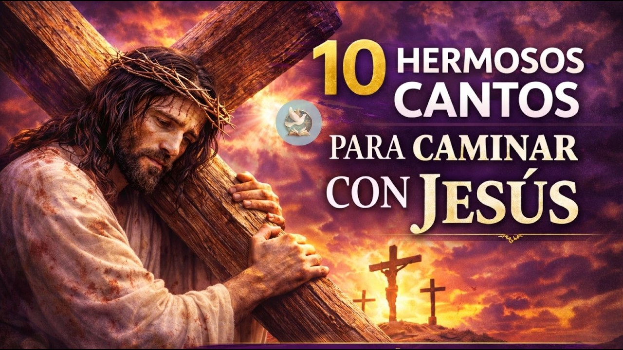 Contemplando la Cruz de Jesús | 10 Cantos de Cuaresma que Tocarán tu Corazón