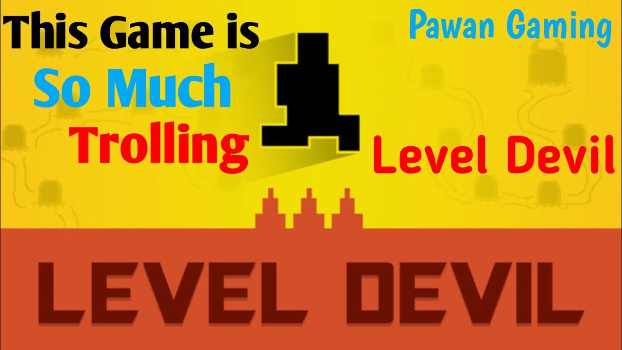 This Game is So Much Trolling.Level Devil🔥#games#video#viral