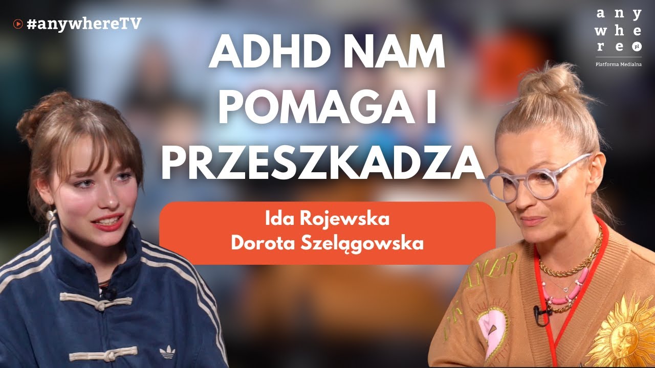 СДВГ помогает и мешает нам | Дорота Шелонговска и Ида Роевска