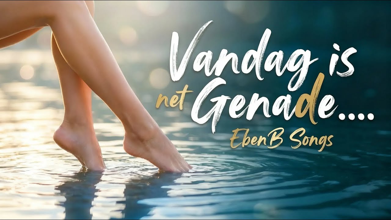 Vandag is net genade | Waar Liefde Oor Jou Spoel |  EbenB Songs
