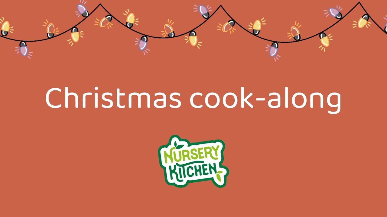Nursery Kitchen Christmas cook-along