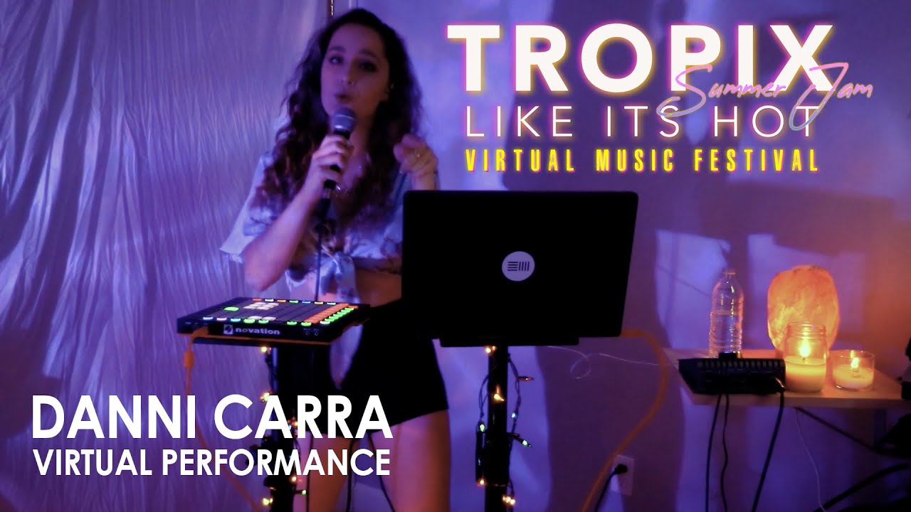 DANNI CARRA @ Tropix Like It's Hot Virtual Music Festival