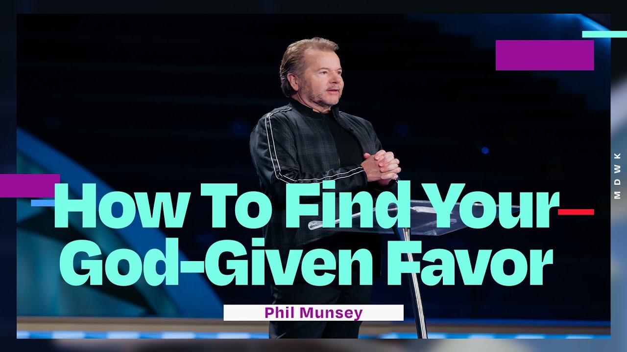 How To Find Your God-Given Favor | Phil Munsey