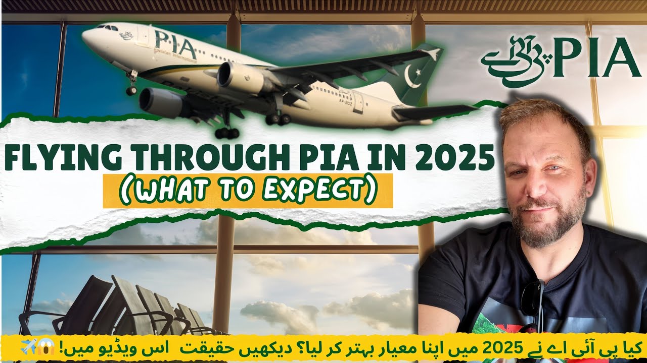 Flying PIA in 2025 &ndash; What to Expect from Pakistan&rsquo;s National Airline!