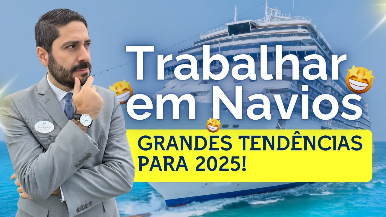 O FUTURO DO TRABALHO DE TRIPULANTE DE CRUZEIROS: Oportunidades e Tend&ecirc;ncias para 2025