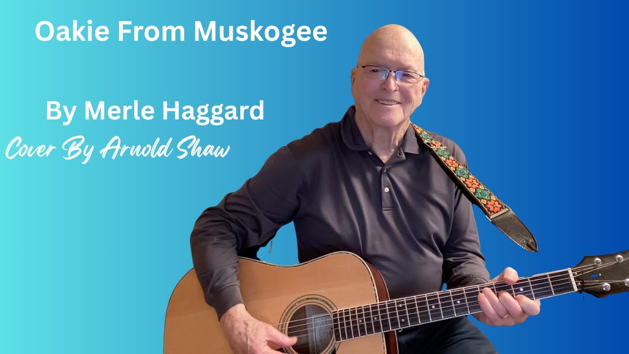 Oakie From Muskogee by Merle Haggard cover by Arnold Shaw