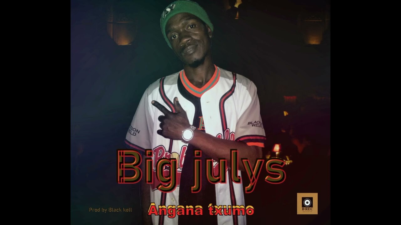 Big julys _ Angana txumo