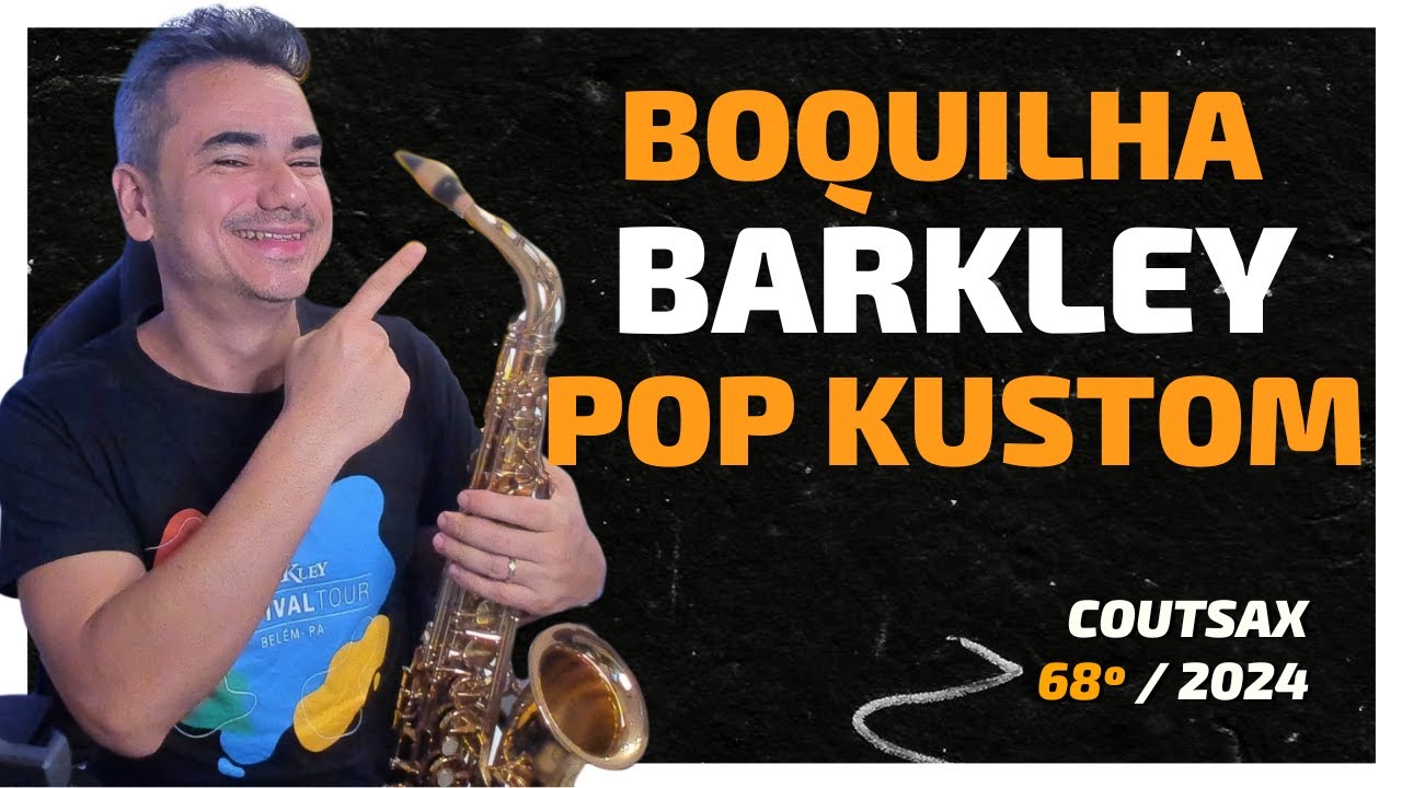 Review Boquilha Barkley Pop Kustom 7 - 68º CoutSax