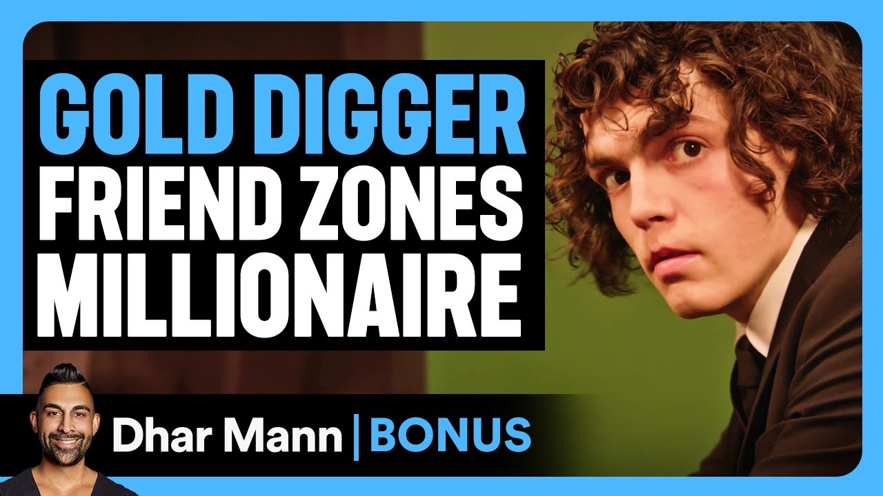 GOLD DIGGER Friend Zones MILLIONAIRE | Dhar Mann Bonus!