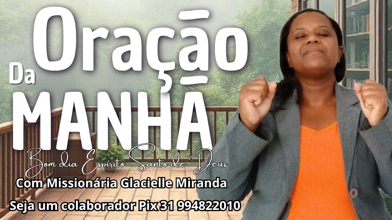 26/02/2026 BOM DIA ESPÍRITO SANTO DE DEUS COM MISSIONÁRIA GLACIELLE MIRANDA #glaciellemiranda