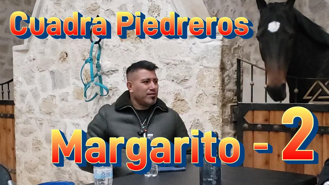 MARGARITO - CUADRA PIEDREROS - 2a Parte