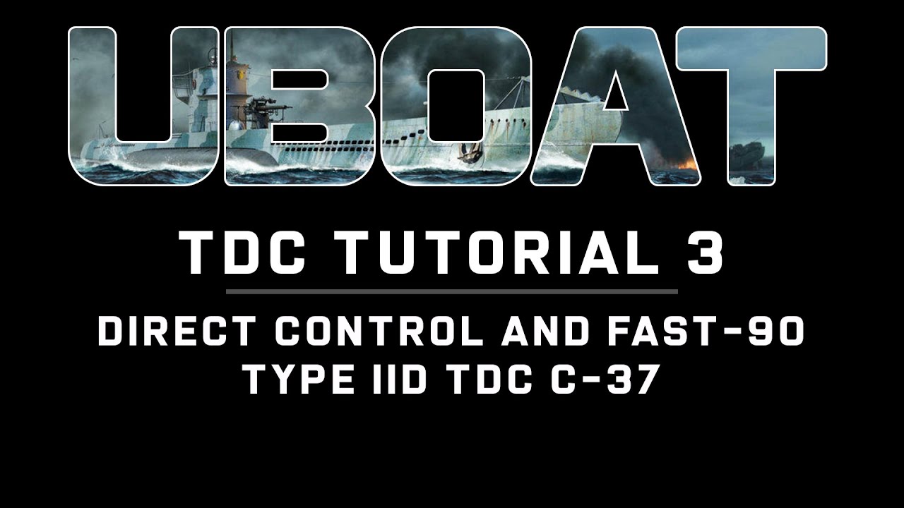 UBOAT TDC Tutorial 3