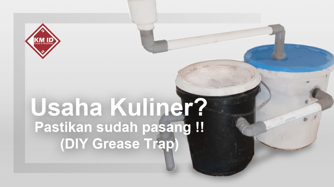 Usaha Kuliner? Pastikan bikin Grease Trap!!
