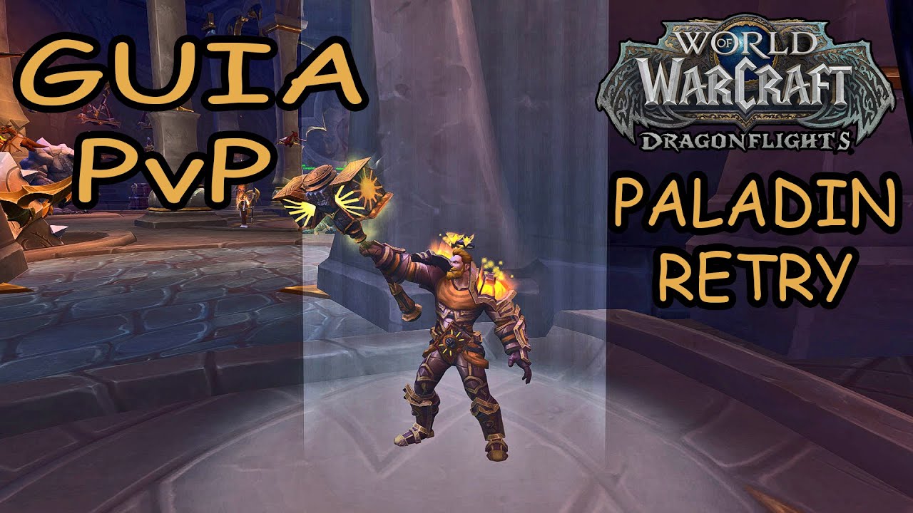 Guía definitiva PvP del PALADIN REPRENSION  /  Talentos, Rotación y mas  / WoW Dragonflight