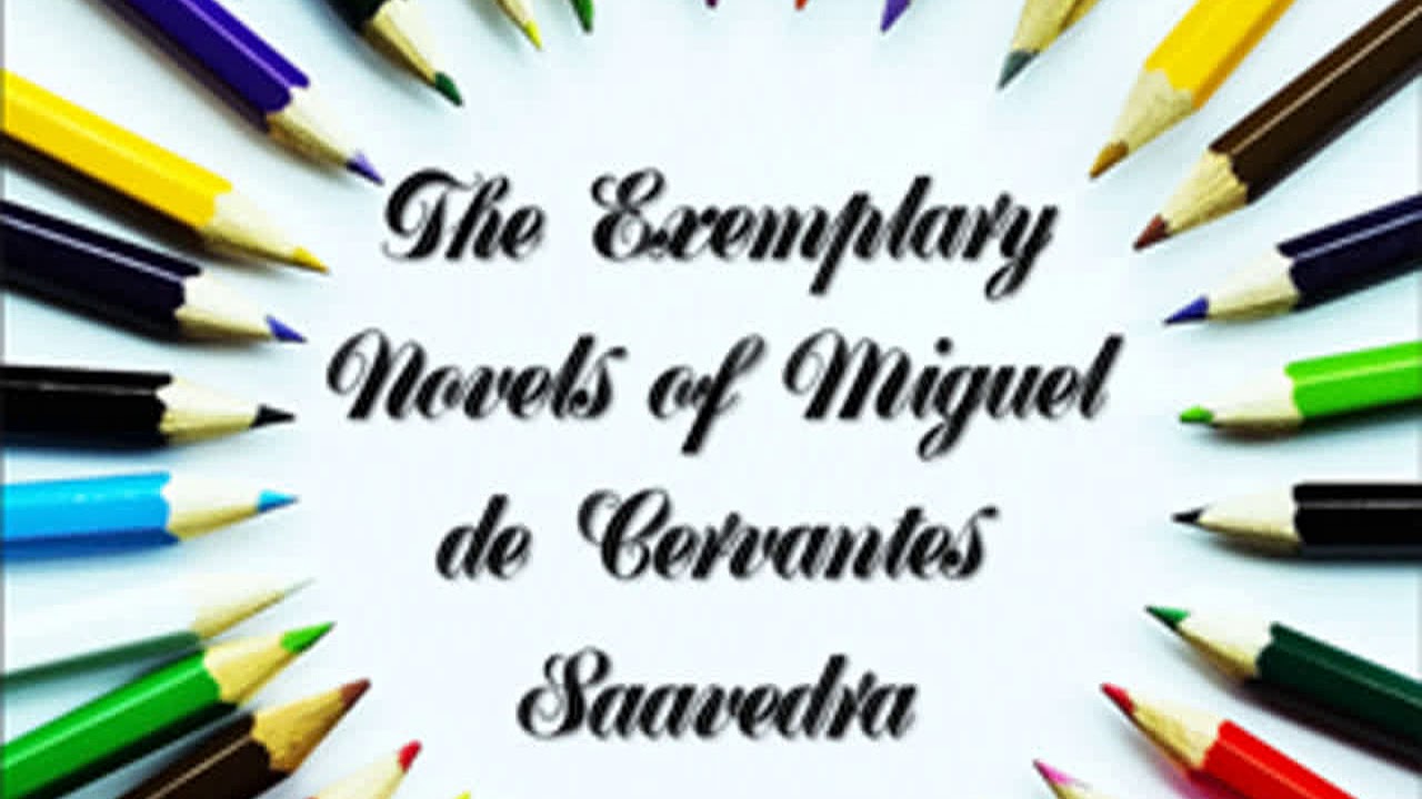 The Exemplary Novels of Miguel de Cervantes Saavedra by Miguel de CERVANTES SAAVEDRA Part 1/3