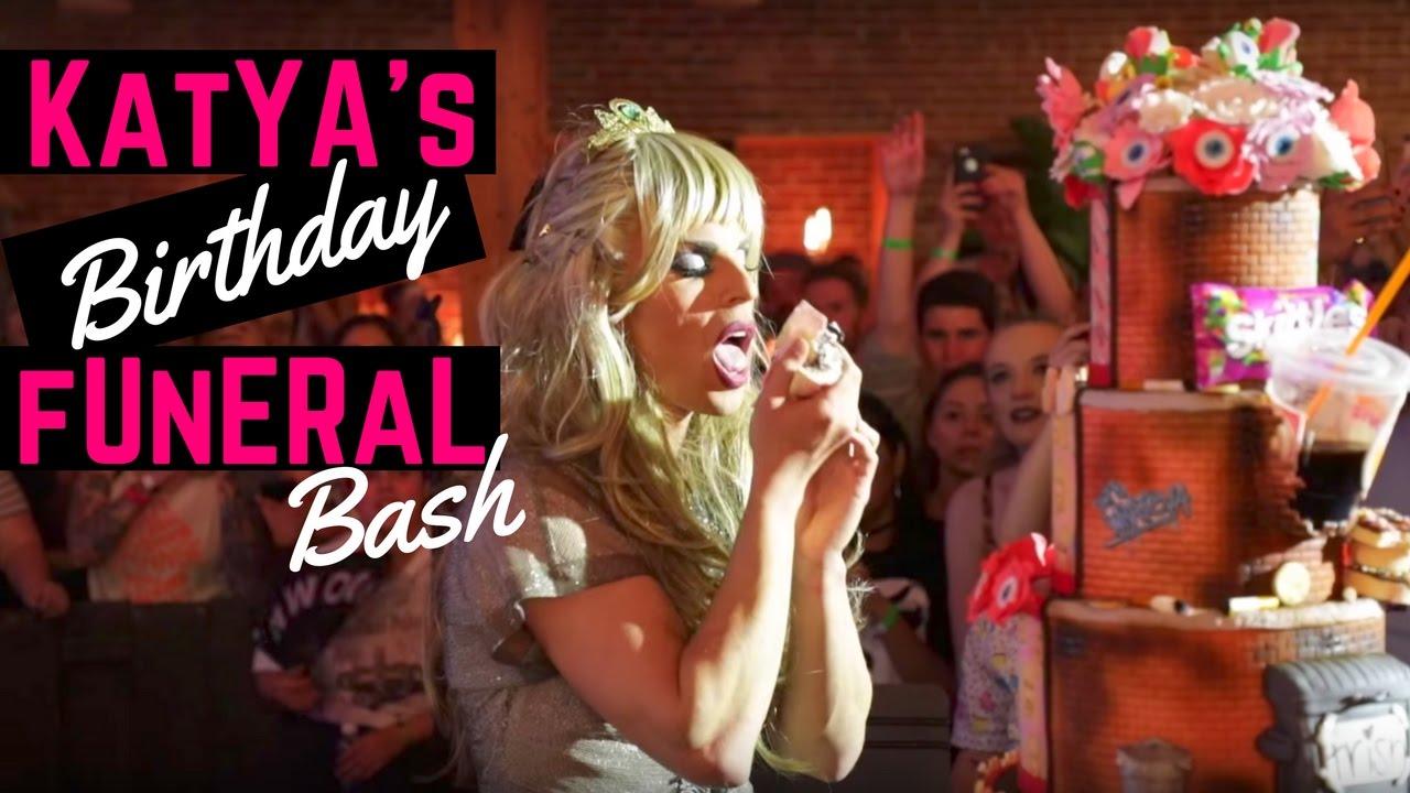 Katya's Birthday Funeral Bash - Recap!