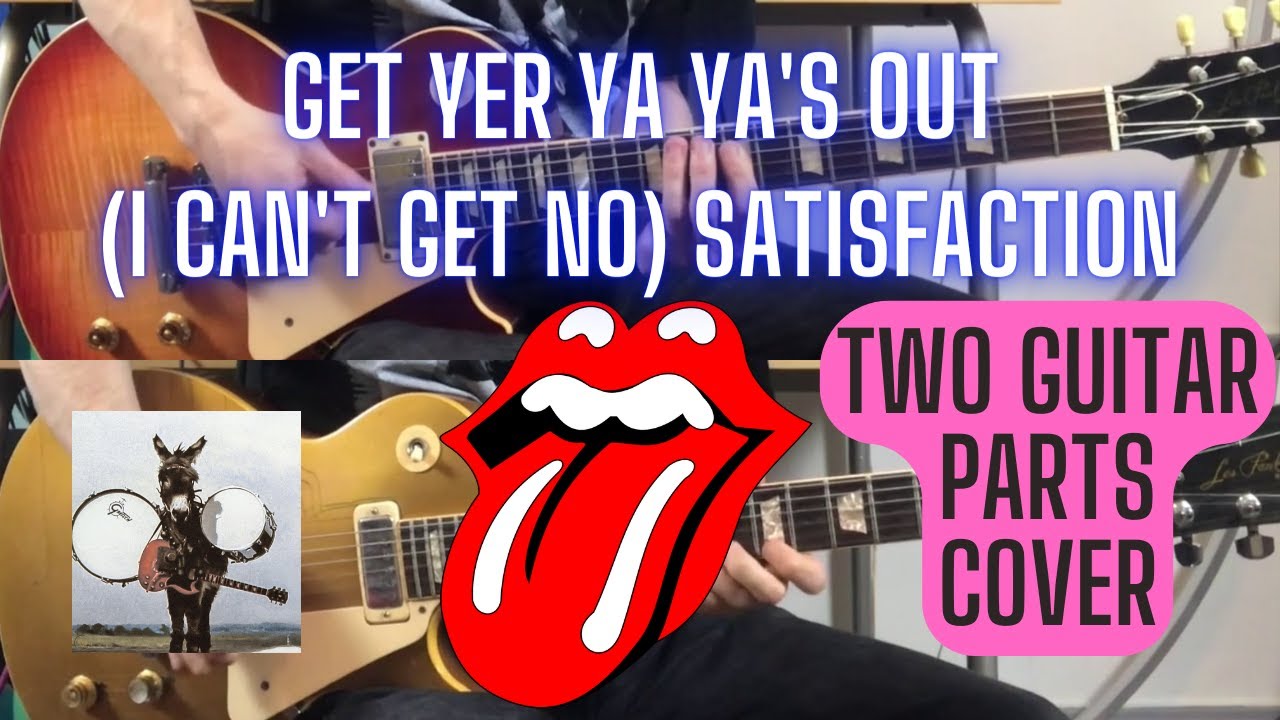 The Rolling Stones [I Can't Get No] Satisfaction (Get Yer Ya Ya's Out) K. Richards + M. Taylor Cover