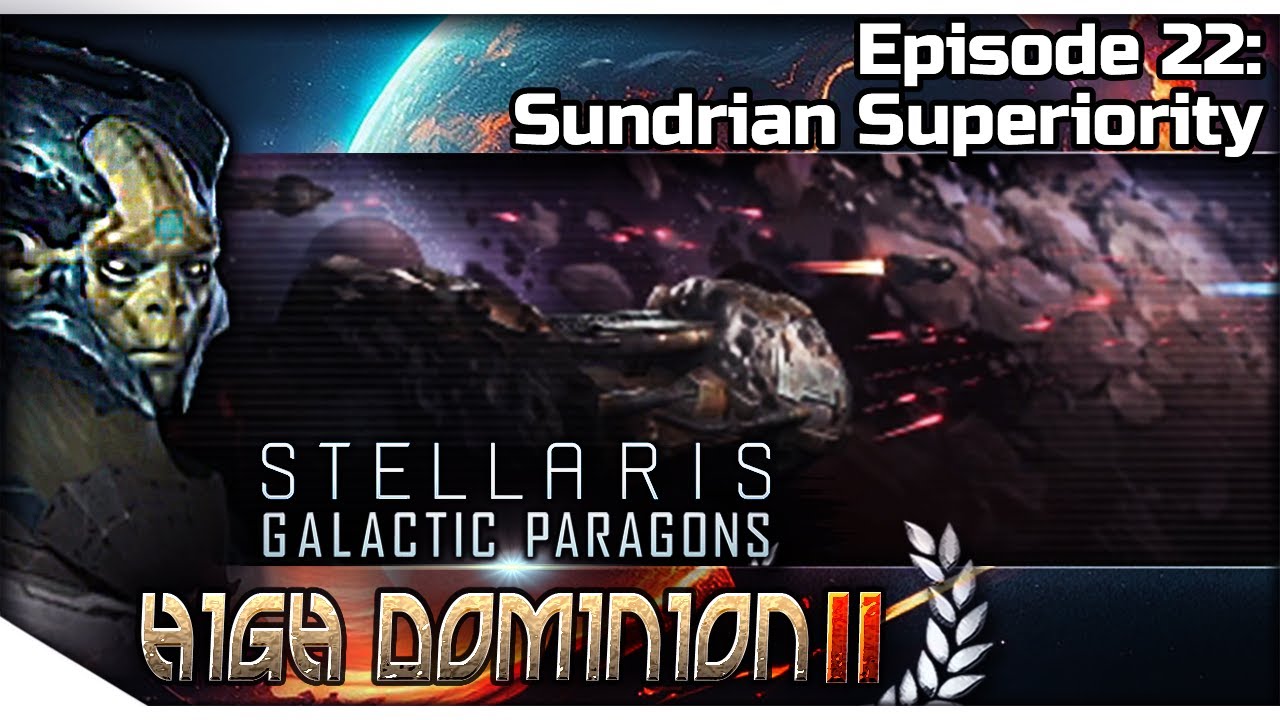 STELLARIS Galactic Paragons &mdash; High Dominion II 22 | 3.8 Gemini Gameplay - Sundrian Superiority