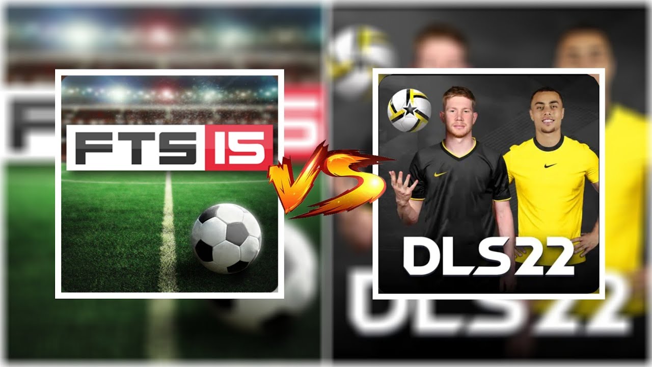 DLS 22 🆚 FTS 15 | DREAM LEAGUE SOCCER 2022 🆚 FIRST TOUCH SOCCER 2015 • FULL COMPARISON 🔥💥