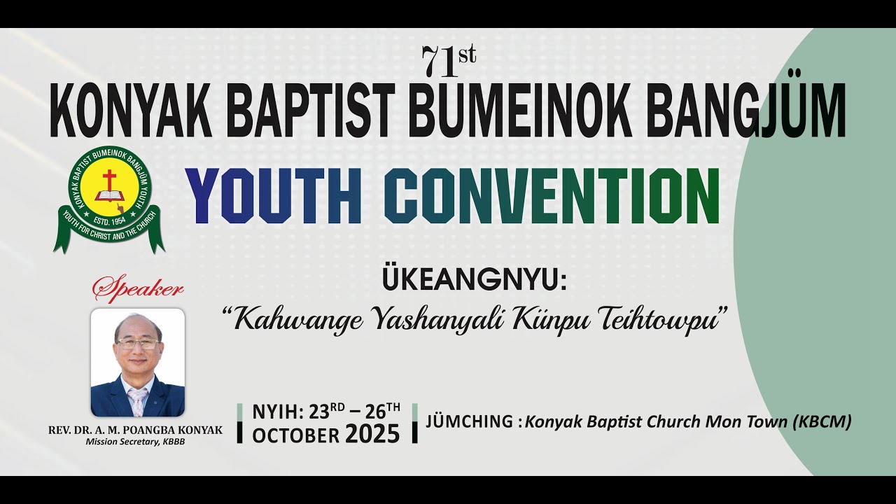 Yaning Jümpu Yopnok Taitam  | 71st Konyak Baptist Bumeinok Bangjüm | Youth Convention | 25-10-2025