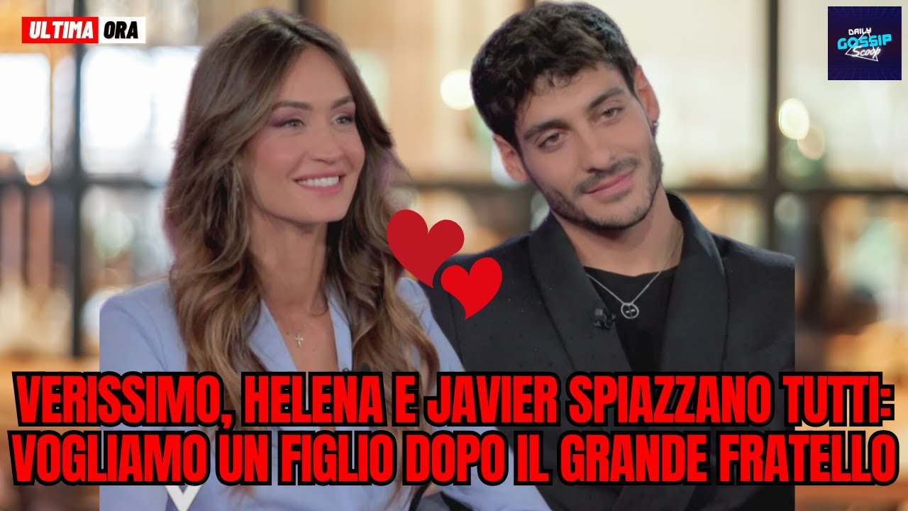 Verissimo Helena e Javier spiazzano tutti: vogliamo un figlio dopo il Grande Fratello