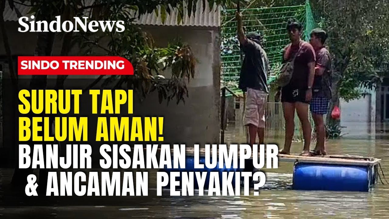 Surut Tapi Belum Aman! Banjir Cikande Sisakan Lumpur dan Ancaman Penyakit? | Sindo Trending | 26/01