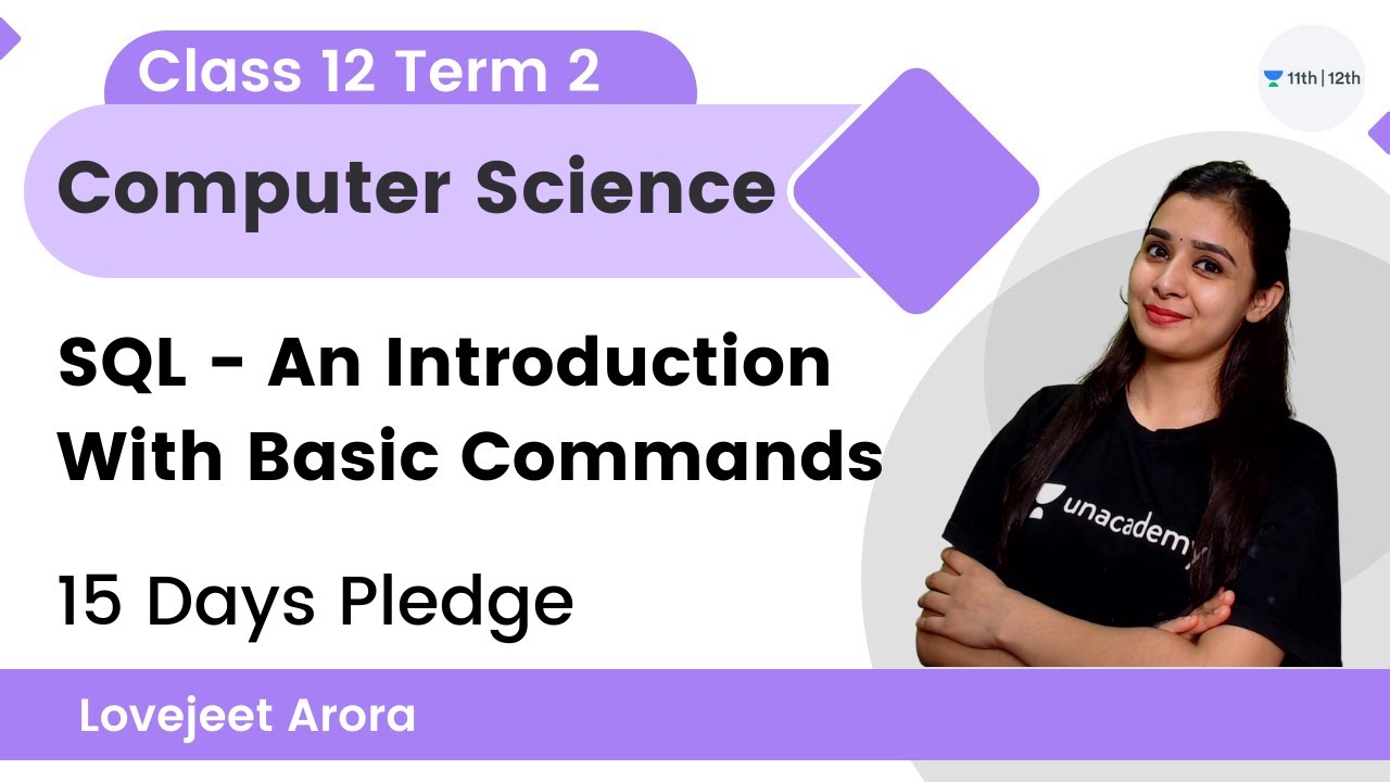 Class 12 Term 2 | SQL - An Introduction With Basic Commands | Computer Science | Lovejeet Arora