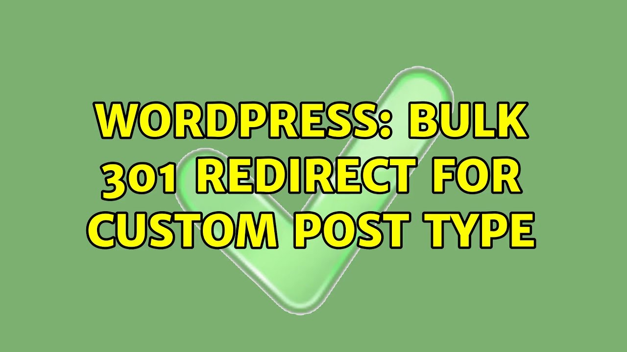 Wordpress: Bulk 301 redirect for custom post type