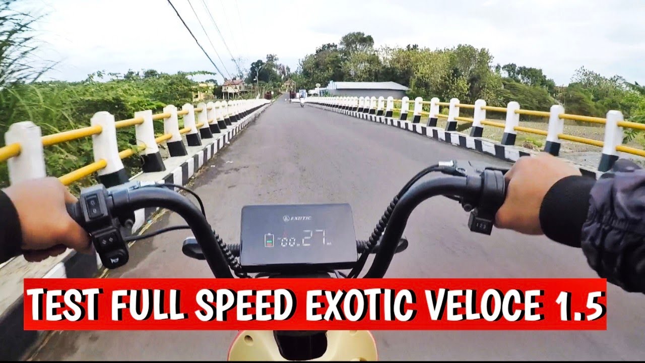 TEST FULL SPEED SEPEDA LISTRIK EXOTIC VELOCE 1.5