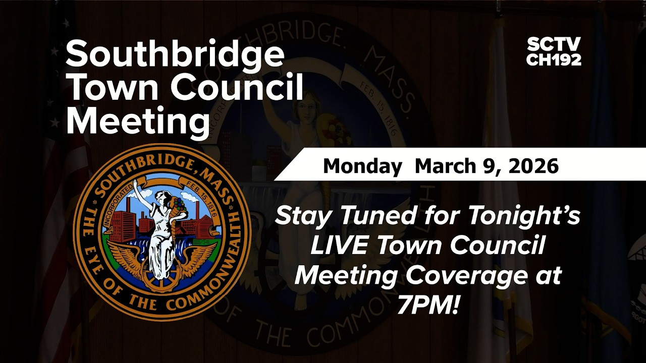 Southbridge Town Council Meeting for March 9th, 2026