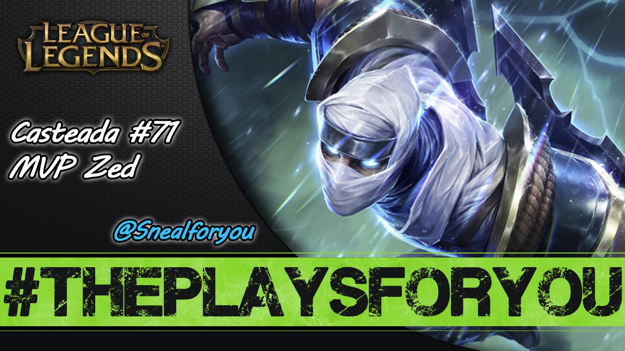 LoL || Casteada #71 MVP Zed || #ThePlaysForYou