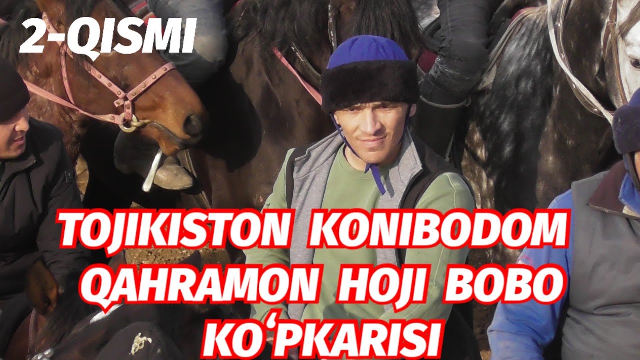 TOJIKISTON KONIBODOM QAHRAMON HOJI BOBO KOʻPKARISI 2-QISMI