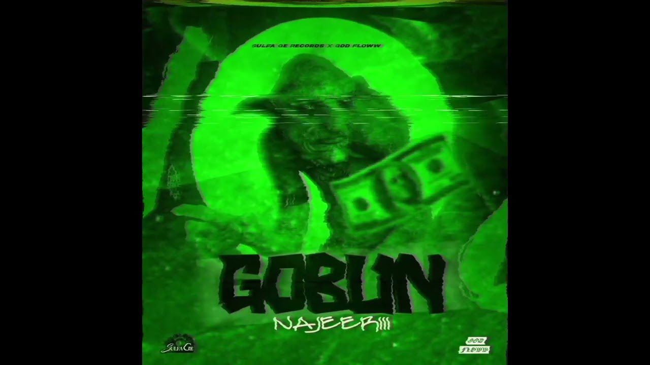 Najeeriii, Sulfa Ge - Goblin (Official Audio)
